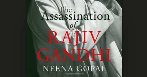 The Assassination of Rajiv Gandhi by Neena Gopal
